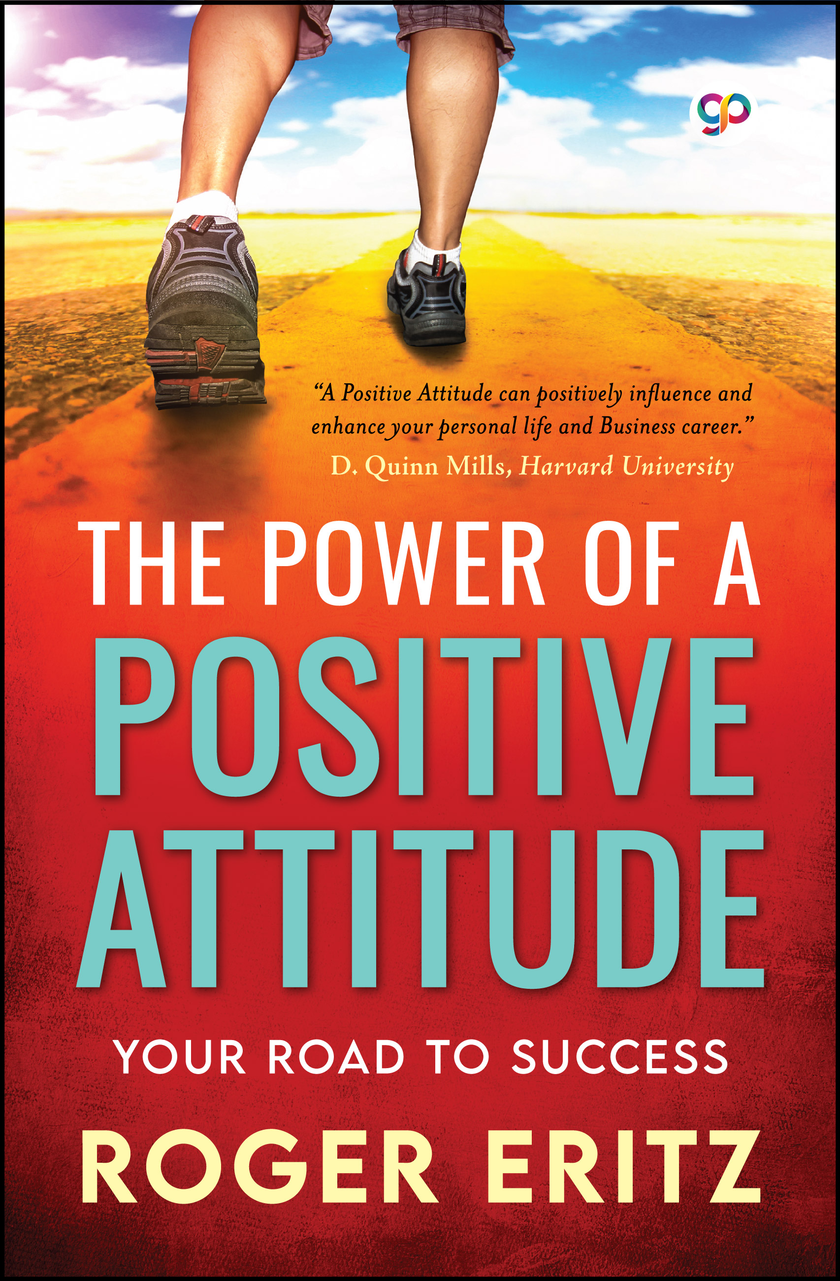 The Power of A Positive Attitude: Your Road To Success (eBook)