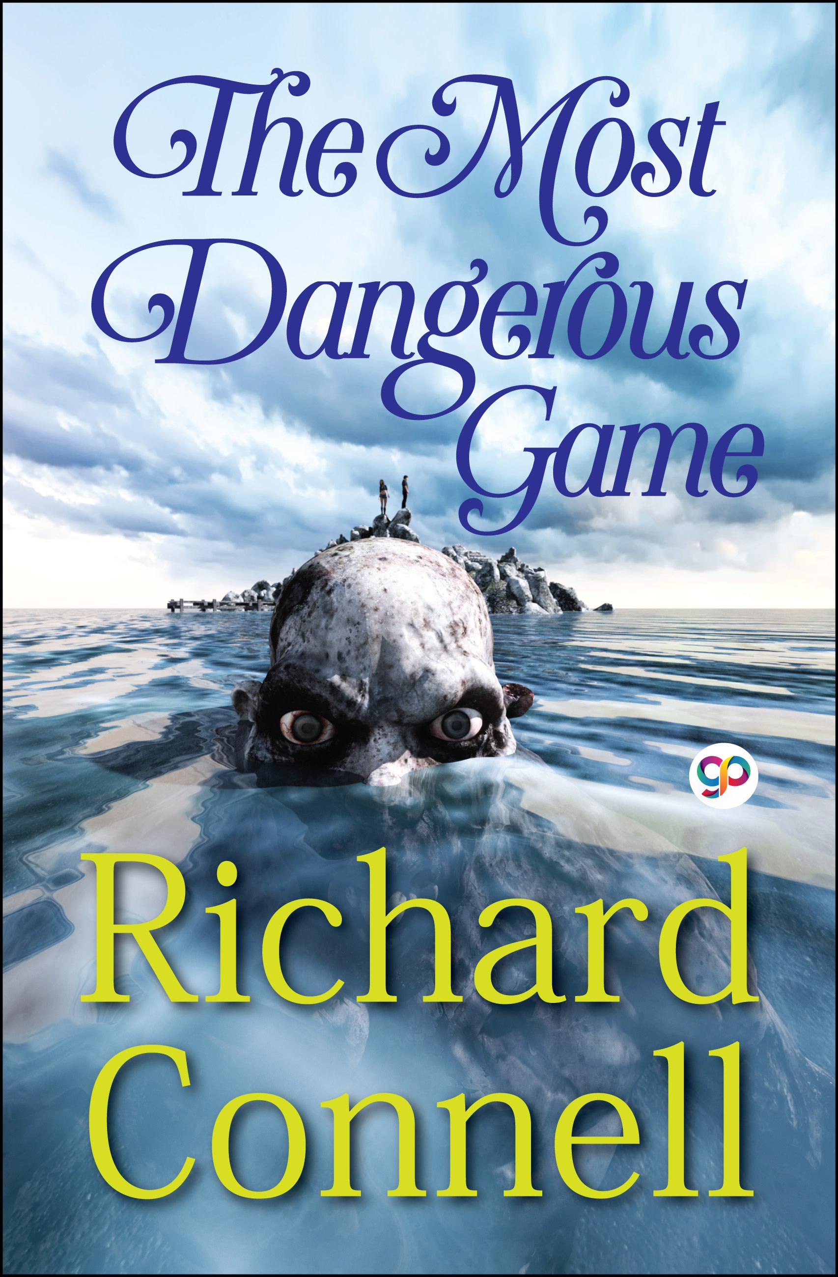 The Most Dangerous Game: Richard Connell's Original Masterpiece (eBook)
