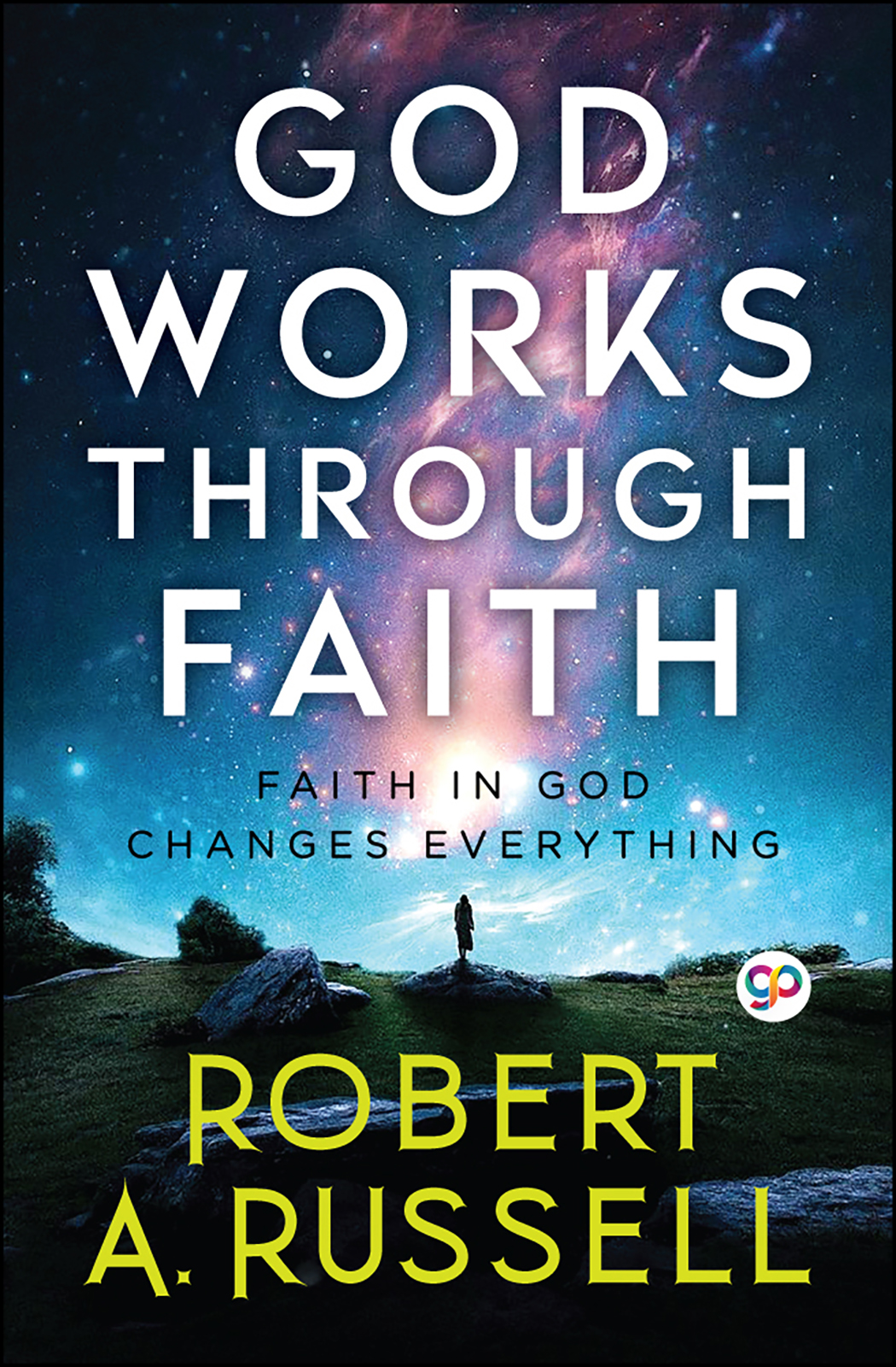 GOD Works Through Faith (Paperback)