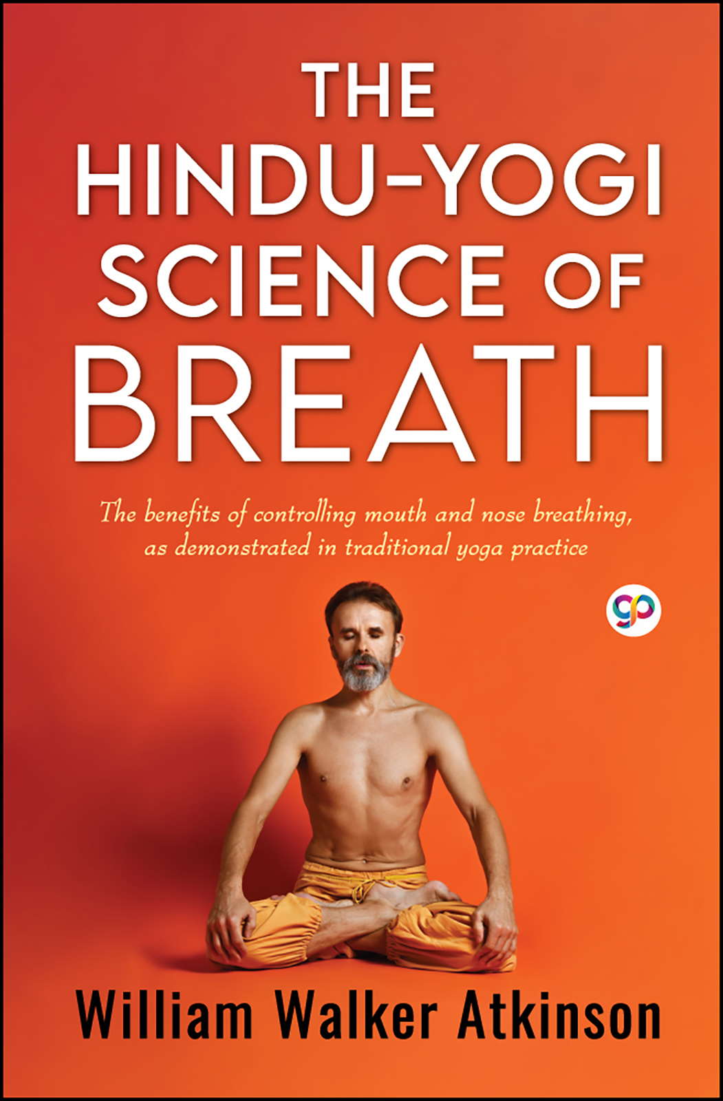 The Hindu-Yogi Science of Breath (Hardcover)