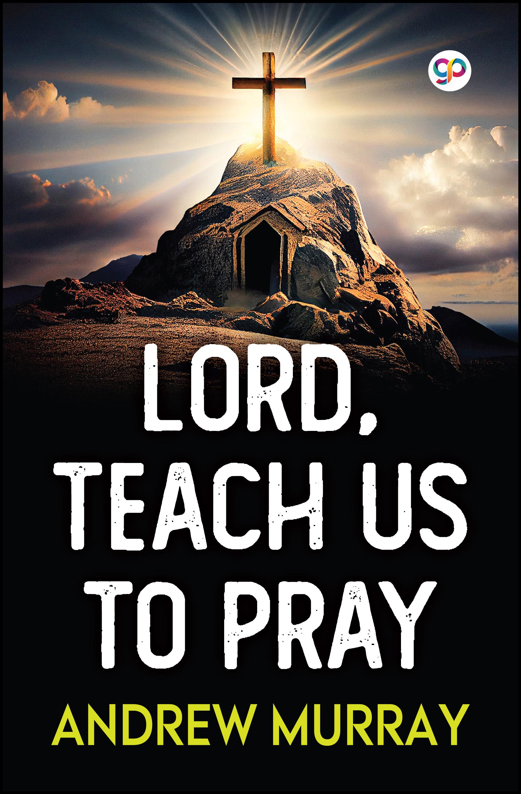 Lord, Teach Us to Pray