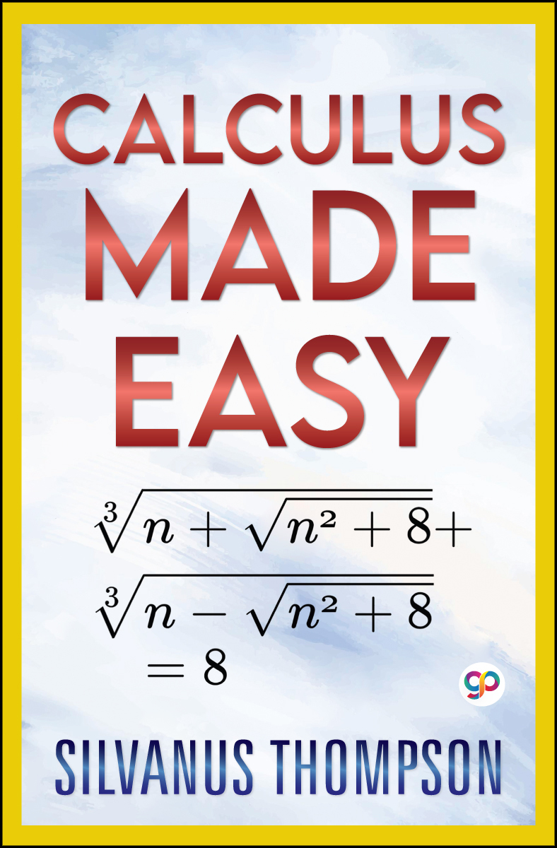 Calculus Made Easy (Paperback)