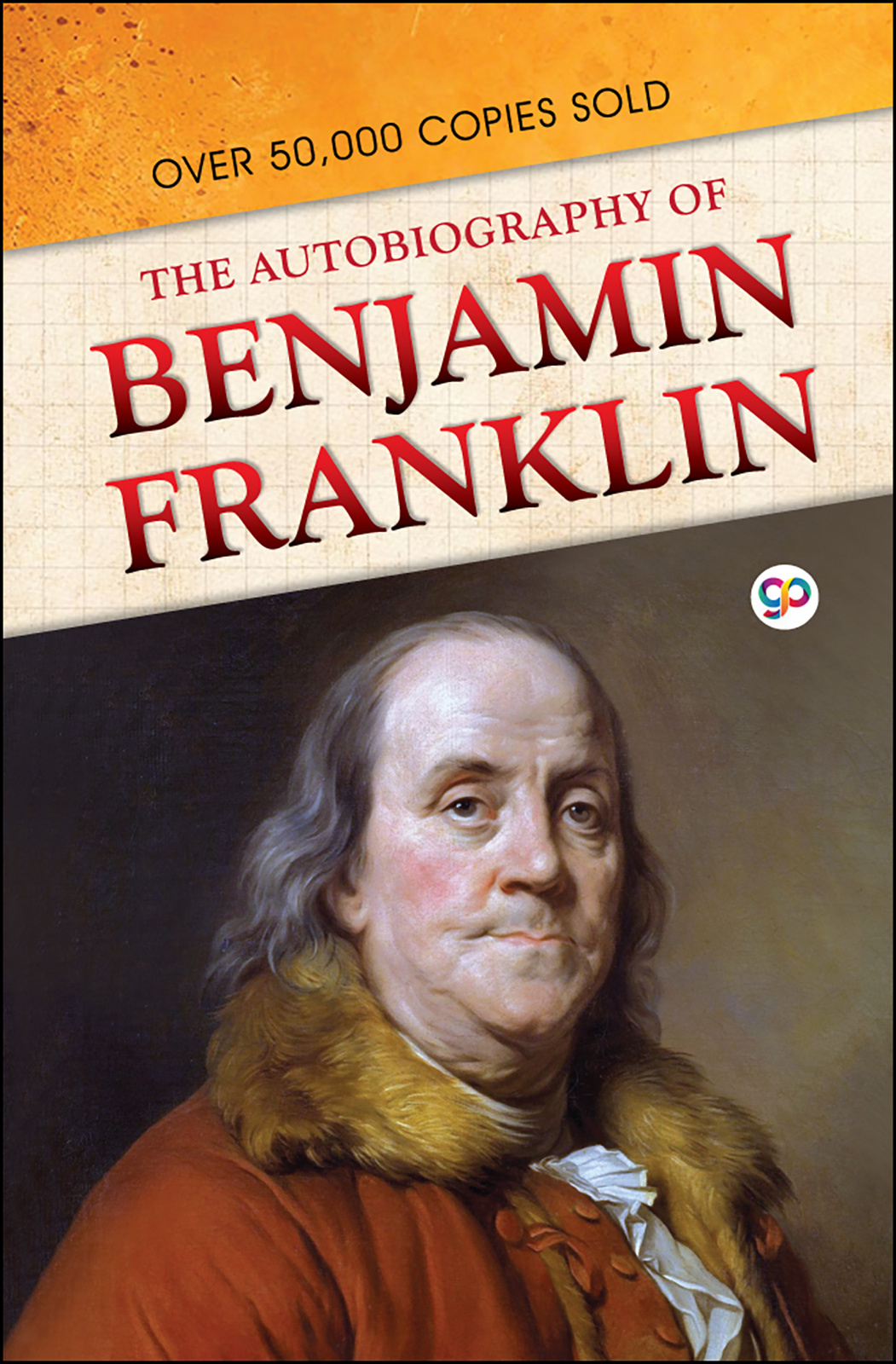 The Autobiography of Benjamin Franklin (Hardcover)
